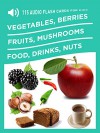 115 Audio Flash Cards for Kids: Vegetables, Berries, Fruits, Mushrooms, Food and Drinks, Nuts - Vladimir Kruchinin, Leanna Wilson