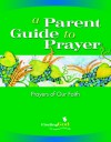 A Parent Guide to Prayer: Prayers of Our Faith - Barbara F. Campbell, James P. Campbell