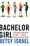 Bachelor Girl - Betsy Israel