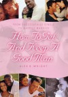 How to Get and Keep A Good Man - Alex Wright