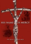 His Name Is Mercy - Ken Barker