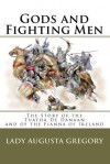 Gods and Fighting Men: The Story of the Tuatha de Danaan and of the Fianna of Ireland - Isabella Augusta Persse (Lady Gregory)