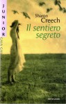 Il sentiero segreto - Sharon Creech, Giovanni Luciani