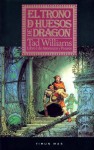 El trono de huesos de dragón (Añoranzas y pesares, #1) - Tad Williams, Miguel J. Portillo, Michael Whelan