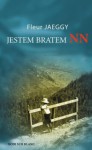 Jestem bratem NN - Monika Woźniak, Fleur Jaeggy