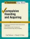 Compulsive Hoarding and Acquiring: Therapist Guide - Gail Steketee, Randy Frost