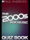 The 2000s Pop Music Quiz - Paul Andrews