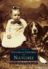 Victorian Children of Natchez - Joan W. Gandy