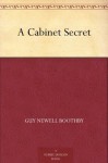 A Cabinet Secret - Guy Newell Boothby, Arthur Wallis Mills