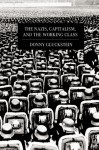 The Nazis, Capitalism and the Working Class - Donny Gluckstein