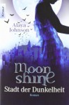 Moonshine - Stadt der Dunkelheit - Alaya Dawn Johnson, Christiane Meyer