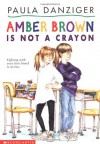 Amber Brown Is Not A Crayon - Paula Danziger, Tony Ross