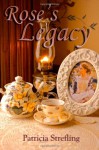 Rose's Legacy - Patricia Strefling