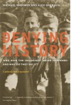 Denying History: Who Says the Holocaust Never Happened & Why Do They Say It? - Michael Shermer, Alex Grobman