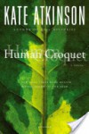Human Croquet: A Novel - Kate Atkinson