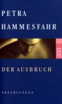 Der Ausbruch. Der Ausbruch / Der Blinde / Der Hausmeister. - Petra Hammesfahr