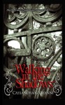 Walking in the Shadows - Cassandra Giovanni, E.S. Tom