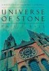 Universe of Stone: A Biography of Chartres Cathedral - Philip Ball