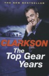 The Top Gear years - Jeremy Clarkson
