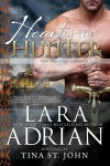 Heart of the Hunter (Dragon Chalice, #1) - Tina St. John, Lara Adrian