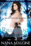 Reluctant Protector - Nana Malone