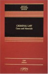 Criminal Law: Cases and Materials - John Kaplan, Guyora Binder, Robert W. Weisberg