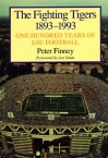 The Fighting Tigers, 1893-1993: One Hundred Years of LSU Football - Peter Finney