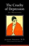 The Cruelty Of Depression - Jacques Hassoun, David Jacobson