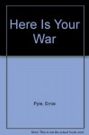 Here Is Your War (American military experience) - Ernie Pyle