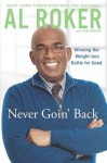 Never Goin' Back: Winning the Weight-Loss Battle For Good - Al Roker