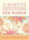 3-Minute Devotions for Women: 180 Inspirational Readings for Her Heart - Barbour Publishing Inc.