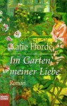 Im Garten meiner Liebe. - Katie Fforde