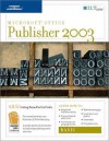 Publisher 2003: Basic, 2nd Edition, Student Manual - Axzo Press