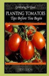 Planting Tomatoes: Tips Before You Begin - Mike Dow, Antonia Blyth