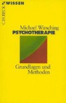 Psychotherapie: Grundlagen Und Methoden - Andreas Wirsching