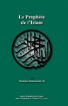 Le Prophete de L'Islam - Maulana Muhammad Ali, Izold Gwegan