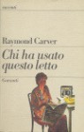 Chi ha usato questo letto - Raymond Carver, Riccardo Duranti