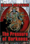 The Pressure of Darkness - Harry Shannon