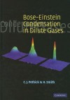 Bose-Einstein Condensation in Dilute Gases - C.J. Pethick, H. Smith