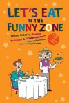 Let's Eat in the Funny Zone: Jokes, Riddles, Tongue Twisters & Daffynitions - Gary Chmielewski, Jim Caputo