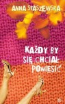 Każdy by chciał powisieć - Anna Staszewska