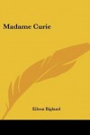 Madame Curie - Eileen Bigland