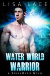 Water World Warrior - Lisa Lace