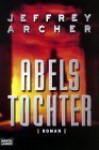 Abels Tochter - Jeffrey Archer