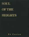 Soul of the Heights, Limited Edition: Fifty Years Going to the Mountains - Ed Cooper, Jim Nelson, Peter Potterfield