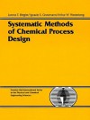 Systematic Methods of Chemical Process Design - Lorenz T. Biegler, Ignacio E. Grossmann