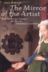 The Mirror of the Artist: Northern Renaissance Art in its Historical Context - Craig Harbison