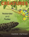 Creatures Yesterday and Today - Karen Patkau