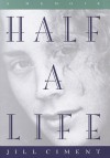 Half a Life - Jill Ciment