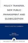 Policy Transfer, New Public Management and Globalization: Mexico and the Caribbean - Ann Marie Bissessar